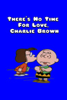 Nincs idő a szerelemre, Charlie Brown (1973)
