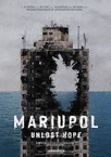 Mariupol – Harcban a reménnyel (2022)