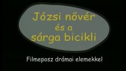 Józsi nővér és a sárga bicikli (2005)