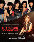 Thank You, Goodnight: A Bon Jovi-sztori (2024–2024)