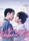 Kiss Me with Unspoken Love (2024–2024)