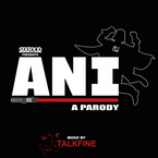 ANI: A Parody (2013)