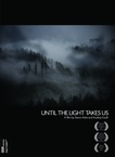 Until The Light Takes Us (2008)