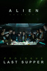 Alien: Covenant – Prologue: Last Supper (2017)