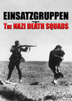 Einsatzgruppen – A náci halálosztagok (2009–2009)