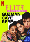 Elit – Rövid történetek: Guzmán, Caye és Rebe (2021–2021)