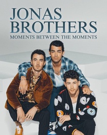 Jonas Brothers: Moments Between The Moments (2021–)