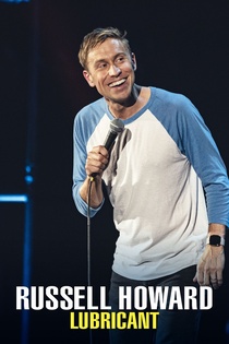 Russell Howard: Lubricant (2021–)