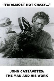 I'm Almost Not Crazy: John Cassavetes – the Man and His Work (1984)