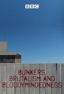 Bunkers, Brutalism and Bloodymindedness: Concrete Poetry with Jonathan Meades (2014–2014)