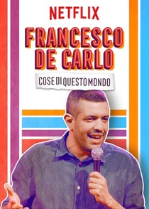 Francesco de Carlo: A világ dolgai (2019)