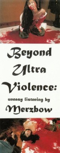Beyond Ultra Violence: Uneasy Listening by Merzbow (1998)