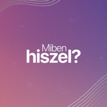 Miben hiszel? (2022–)