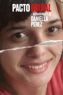 Pacto Brutal: O Assassinato de Daniella Perez (2022–)