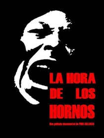 La hora de los hornos: Notas y testimonios sobre el neocolonialismo, la violencia y la liberación (1968)