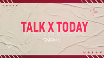 Talk X Today Season 5 (2022–)