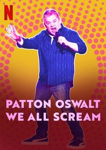 Patton Oswalt: Mindannyian sikítunk (2022)