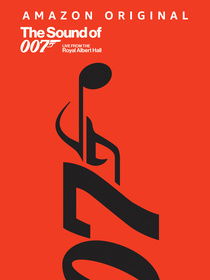 The Sound of 007: Live From The Royal Albert Hall (2022)