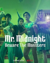 Mr. Midnight: Vigyázz a szörnyekkel (2022–2022)