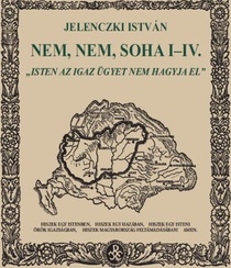 Nem,Nem,Soha I-IV „Isten az igaz ügyet nem hagyja el” (2021–)