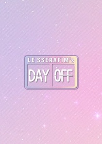Le Sserafim's Day Off (2022–)