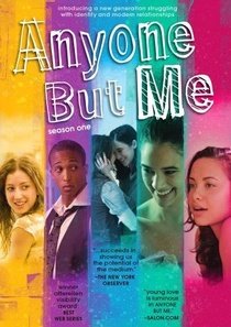 Anyone But Me (2008–)