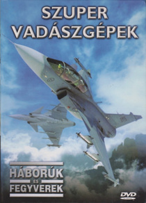 Szuper vadászgépek (Háborúk és fegyverek) (2010)