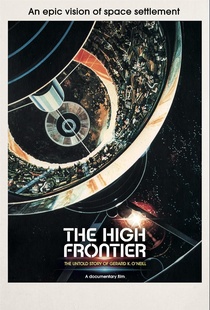 The High Frontier: The Untold Story of Gerard K. O'Neill (2021)