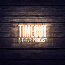 TIMEOUT – TheVR Podcast (2019–)