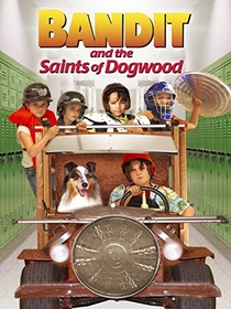 Bandit and the Saints of Dogwood (2017)