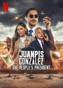 Juanpis González: The People's President (2022)