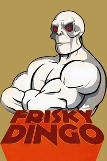 Frisky Dingo (2006–2008)
