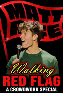 Matt Rife: Walking Red Flag – A Crowd Work Special (2023)