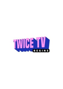 TWICE TV Begins (2016–2016)