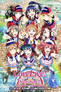 Love Live! Sunshine!! The School Idol Movie: Over the Rainbow (2019)