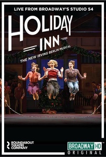 Holiday Inn: The New Irving Berlin Musical – Live (2017)