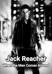 Jack Reacher: Ha jön a férfi / Jack Reacher: Amikor megjelenik Ő (2013)