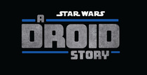 Star Wars: A Droid Story (2025–)