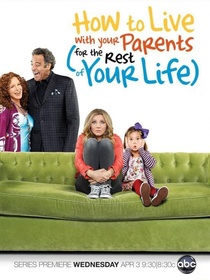 How to Live with Your Parents (For the Rest of Your Life) (2013–2013)