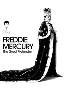 Freddie Mercury – A nagy tettető (2012)