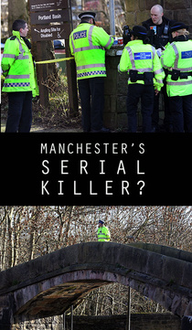 Manchester's Serial Killer? (2016)