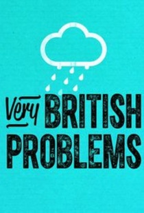 Very British Problems (2015–)