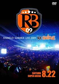 Animelo Summer Live 2009 Re:Bridge 8.22 (2010)