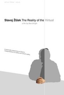 Slavoj Zizek: The Reality of the Virtual (2004)