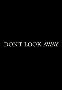 Don't Look Away (2017)