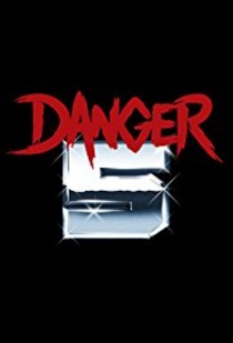 Danger 5 (2011–)