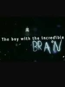 The Boy With The Incredible Brain (2005)