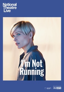 National Theatre Live: I'm Not Running (2019)