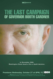 The Last Campaign of Governor Booth Gardner (2009)