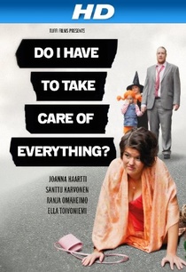 Do I Have to Take Care of Everything? (2012)